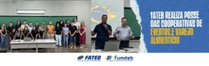 Leia mais sobre o artigo FATEB promove posse das Cooperativas de Eventos e Varejo Alimentício em Birigui